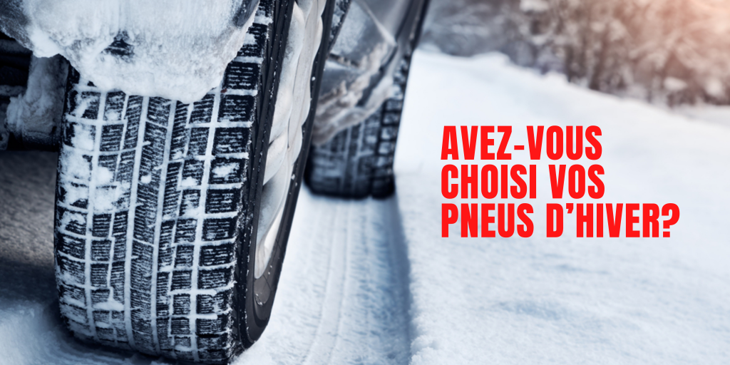 Avez-vous choisi vos pneus d’hiver?